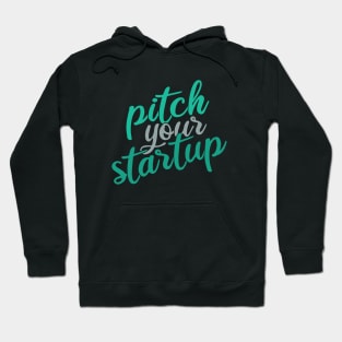 Pitch Your Start-up Hoodie